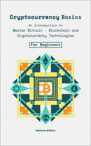 Cryptocurrency Basics: An Introduction to Master Bitcoin - Blockchain and, Cryptocurrencies Technologies For Beginners - Epub + Converted Pdf